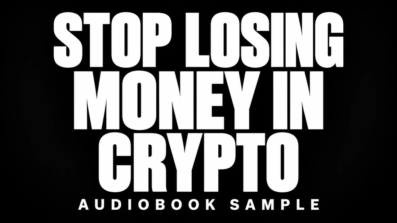 Stop Losing Money in Crypto - Free Audiobook Sample (Introduction and Chapter 1)